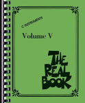 The Real Book Volume V - C Edition 400 Jazz and Standard Songs for Piano, Guitar, and C Instruments Accurate Lead Sheets with Chords Hal Leonard Sheet Music Songbook