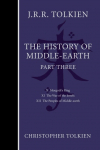 The History of Middle-Earth, Part Three: Three Volumes Comprising All Twelve Books of the History of Middle-Earth