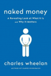 Naked Money: A Revealing Look at Our Financial System