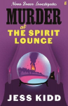 Murder at the Spirit Lounge: Nora Breen Investigates, the thrilling new installment in this charming historical seaside murder mystery series, from much-loved author Jess Kidd