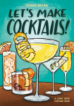 Lets Make Cocktails!: A Comic Book Cocktail Book