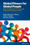 Global Fitness for Global People: How to Manage and Leverage Cultural Diversity at Work