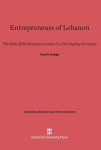 Entrepreneurs of Lebanon: The Role of the Business Leader in a Developing Economy