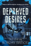 Depraved Desires: The stalker dark romance readers can't get enough of