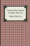 The Best Short Stories of Edgar Allan Poe: (The Fall of the House of Usher, the Tell-Tale Heart and Other Tales)