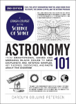 Astronomy 101, 2nd Edition: From Gravitational Waves and Merging Black Holes to New Exoplanets and Asteroid Samples, Key Theories, Discoveries, and Facts about the Universe