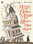 Moving the Millers Minnie Moore Mine Mansion: A True Story