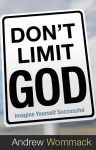 Dont Limit God: Imagine Yourself Successful