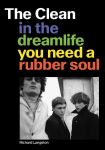 The Clean: In the Dreamlife You Need a Rubber Soul