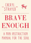 Brave Enough: A Mini Instruction Manual for the Soul