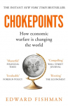 Chokepoints: How Economic Warfare is Changing the World - FT BUSINESS BOOK OF THE YEAR SHORTLISTED