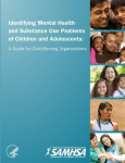 Identifying Mental Health and Substance Use Problems of Children and Adolescents: A Guide for Child-Serving Organizations
