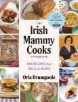 The Irish Mammy Cooks Cookbook: 100 recipes that taste of home