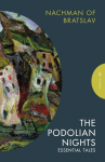 The Podolian Nights: Tales of Nachman of Bratslav