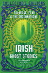 Irish Ghost Stories: Folklore, Fear & The Supernatural