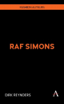 RAF Simons: Fashion and Modern Masculinity