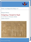 Designing a Temple for Repit: An Art History of Ptolemaic Athribis. Athribis-Studien II