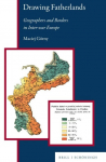 Drawing Fatherlands: Geographers and Borders in Inter-war Europe