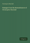 Passages From the Remembrancer of Christopher Marshall