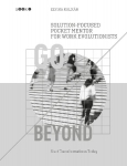Go Beyond: Solution-Focused Pocket Mentor for the Work Evolutionists: Start Transformations Today- Black and White Edition