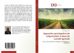 Approche participative de vulgarisation &agrave; base de conseil agricole: Bilan dune exp&eacute;rience mitig&eacute;e &agrave; Akonolinga au Cameroun