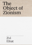 The Object of Zionism: The Architecture of Israel