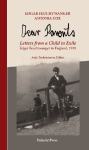 Dear Parents: Letters from a Child in Exile; Edgar Feuchtwanger in England 1939
