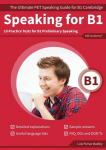 Speaking for B1: The Ultimate PET Speaking Guide for B1 Cambridge & 10 Practice Tests for B1 Preliminary Speaking