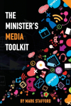 The Ministers Media Toolkit: Leveraging Digital and Traditional Media for Church Growth and Engagement