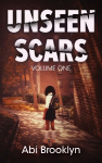 Unseen Scars: Volume One