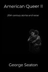 American Queer II - 20th-century stories and verse