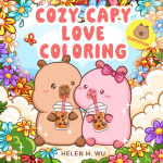 Cozy Capy Love Coloring: Adorable Capybara Coloring Pages for Relaxation, Self-Care, and Love