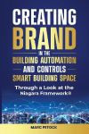Creating Brand in the Building Automation, Controls, and Smart Buildings Space Through a Look at the Niagara Framework&reg;