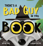 Theres a Bad Guy in this Book: A Funny and Interactive Book for Kids