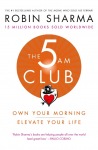 The 5 AM Club: Own Your Morning. Elevate Your Life