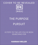 The Purpose Pursuit: 8 Steps to the Life You've Been Searching For