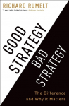 Good Strategy Bad Strategy: The Difference and Why it Matters