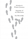 Schuberts Winter Journey: Anatomy of an Obsession