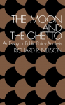 The Moon and the Ghetto: An Essay on Public Policy Analysis