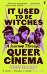 It Used to be Witches: Under the Spell of Queer Cinema