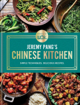School of Wok: Jeremy Pangs Chinese Kitchen: Simple Techniques. Delicious Recipes