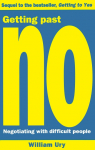 Getting Past No: Negotiating with Difficult People