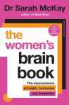 The Womens Brain Book: The Neuroscience of Health, Hormones and Happiness
