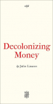 Decolonizing Money: The Promise of Abolishing the US Dollar