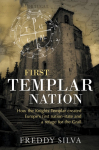 First Templar Nation: How the Knights Templar created Europes first nation-state