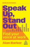 Speak Up, Stand Out: Find Your Voice at Work