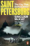 Saint Petersburg: The City That Defied Hitler