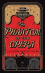 The Phantom of the Opera and Other Gothic Tales: (Barnes & Noble Collectible Editions)