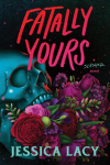 Fatally Yours: A Picture-Perfect Young Adult Serial Killer Thriller