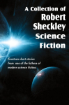 A Collection of Robert Sheckley Science Fiction